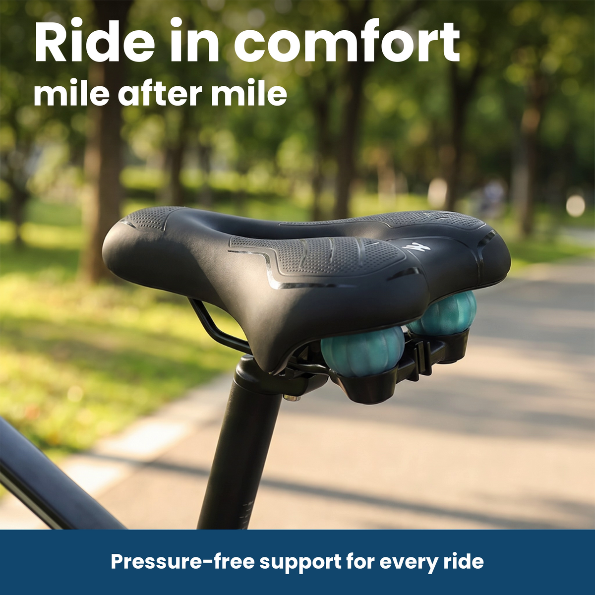 Ride in comfort - pressure-free support for every ride
